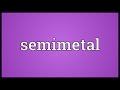 Semimetal meaning