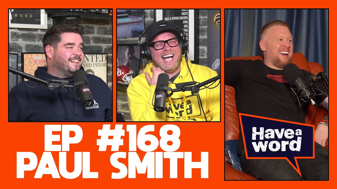 Paul Smith Have A Word Podcast 168 YouTube paul-smith-have-a-word-podcast-168-youtube