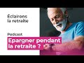 Epargner pendant ma retraite comment faire   rponses dexpert