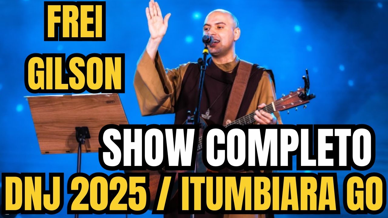 FREI GILSON - DNJ 2025 ITUMBIARA GO -SHOW COMPLETO ( AS MELHORES MÚSICAS )