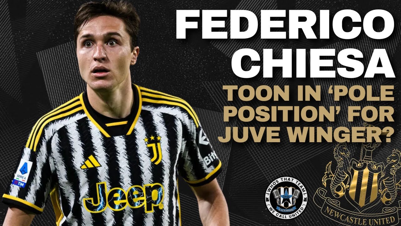 NUFC in POLE POSITION to sign FEDERICO CHIESA? | NUFC TRANSFER RUMOURS