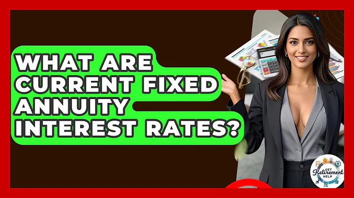 What Are Current Fixed Annuity Interest Rates? - Get Retirement Help