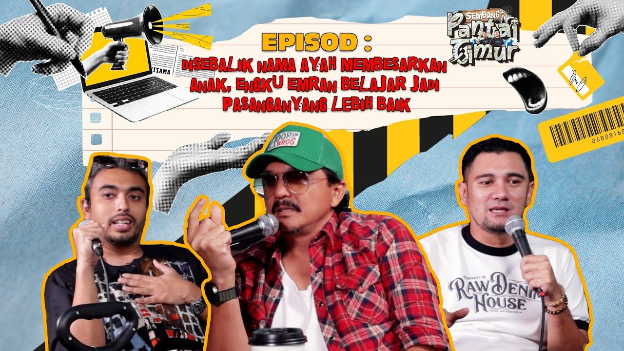 Sembang Pantai Timur | Engku Emran: Disebalik Peranan Ayah, Engku Emran Belajar Perbaiki Diri