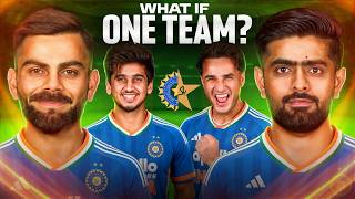 What If, India and Pakistan became One Team?