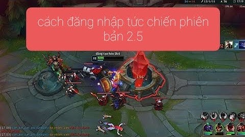 cách đăng nhập tốc chiến phiên bản 2.5 không phải đợi .