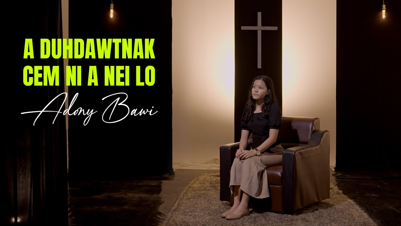 Adony Bawi - A Duhdawtnak Cem Ni A Nei Lo | Pathian hla thar 2026