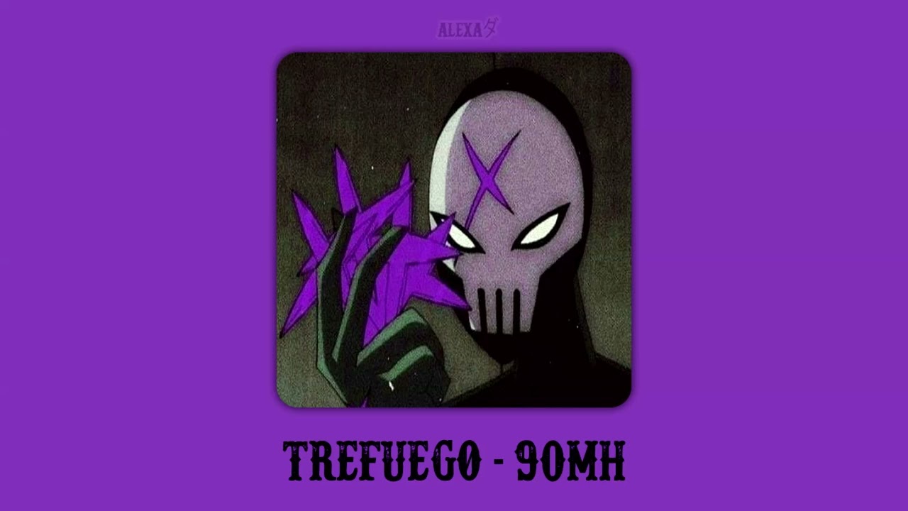 TREFUEGO  - 90mh (slowed + reverb)