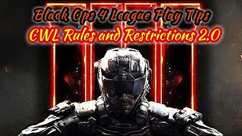 BO4 League Play Tips (CWL Pro League Rules List 2.0)