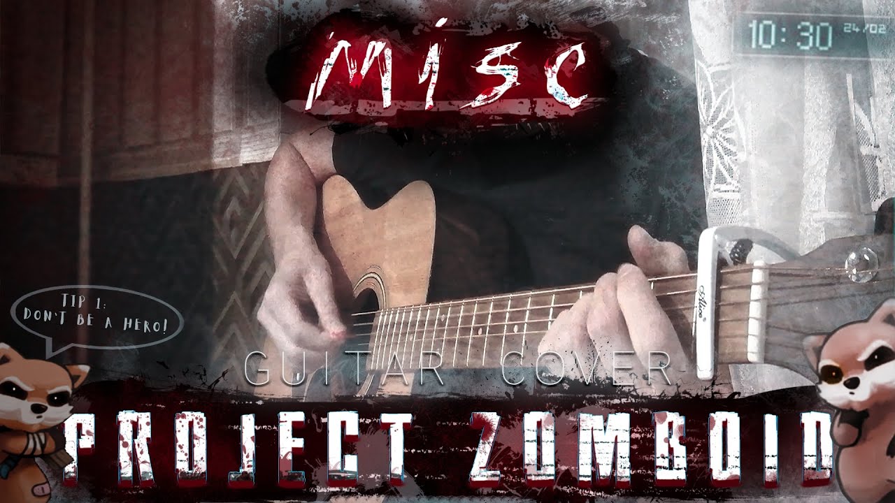 "Misc" Project Zomboid Guitar version YouTube