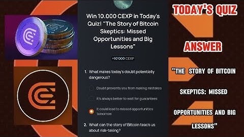 CEX.IO Quiz Answers Today: "THE  STORY OF BITCOIN SKEPTICS: MISSED OPPORTUNITIES AND BIG LESSONS"