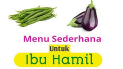 Menu sederhana untuk ibu hamil - Durasi: 5.54. 