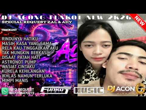 DJ ACONG_ RINDUNYA HATIKU X TAK MUNGKIN BERKASIH FUNKOT SPECIAL ZAL \u0026 ADY (2026)