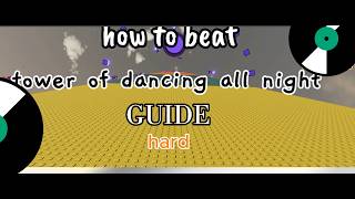 Tower of Dancing All Night (ToDAN)guide [FIRST GUIDE!] (EToH)