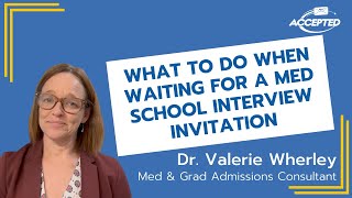 Waiting For Your Med School Interview Invite Here's What To Do!