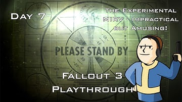 Fallout 3 Playthrough |Day 7| - The Experimental MIRV - 1 / 3