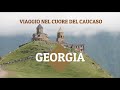 Georgia: il cuore del Caucaso