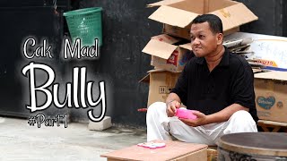 CAK MAD - Bully #Part1