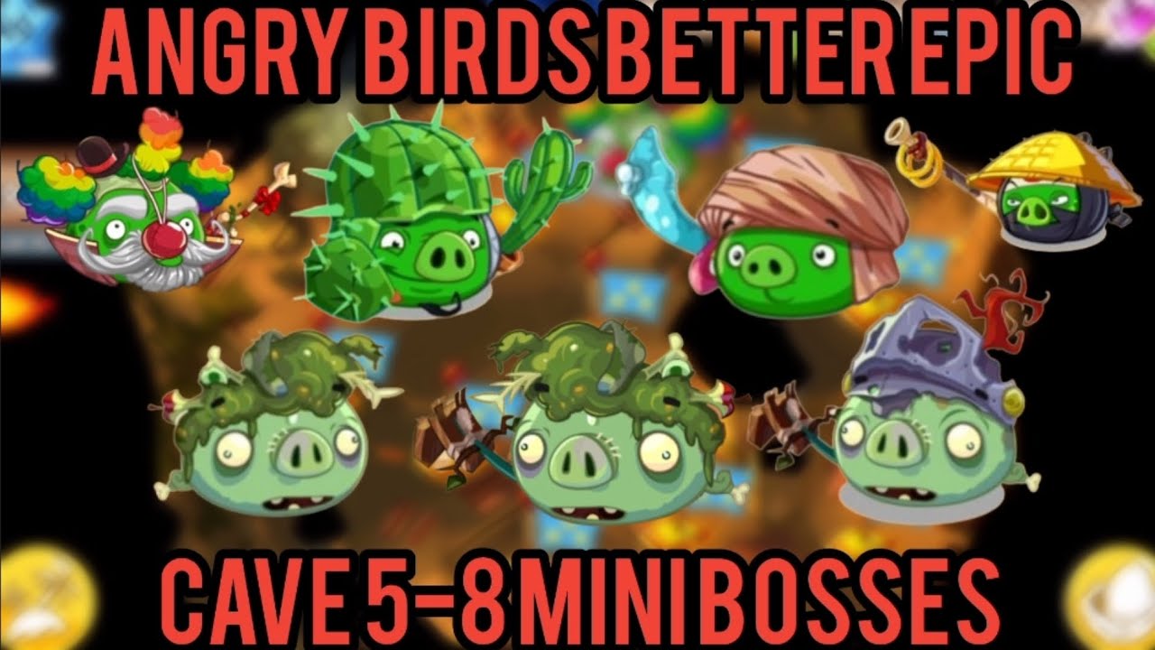 Angry Birds Better Epic : Cave 5-8 Mini Bosses + New Cave 5 And 6 Bosses !