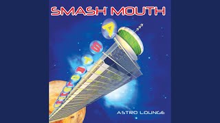 Video thumbnail of "Smash Mouth - Can't Get Enough Of You Baby"