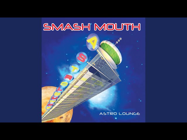 Smash Mouth - I Can't Get Enough Of You Baby