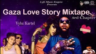 Vybz Kartel Mix |Gaza Love Songs  Story Mixtape | 3rd Chapter  WorldwideHitz ReggaeDancehallSOCA2023