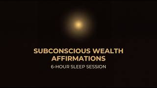 Subconscious Wealth Affirmations While You Sleep | 6-Hour Overnight Session