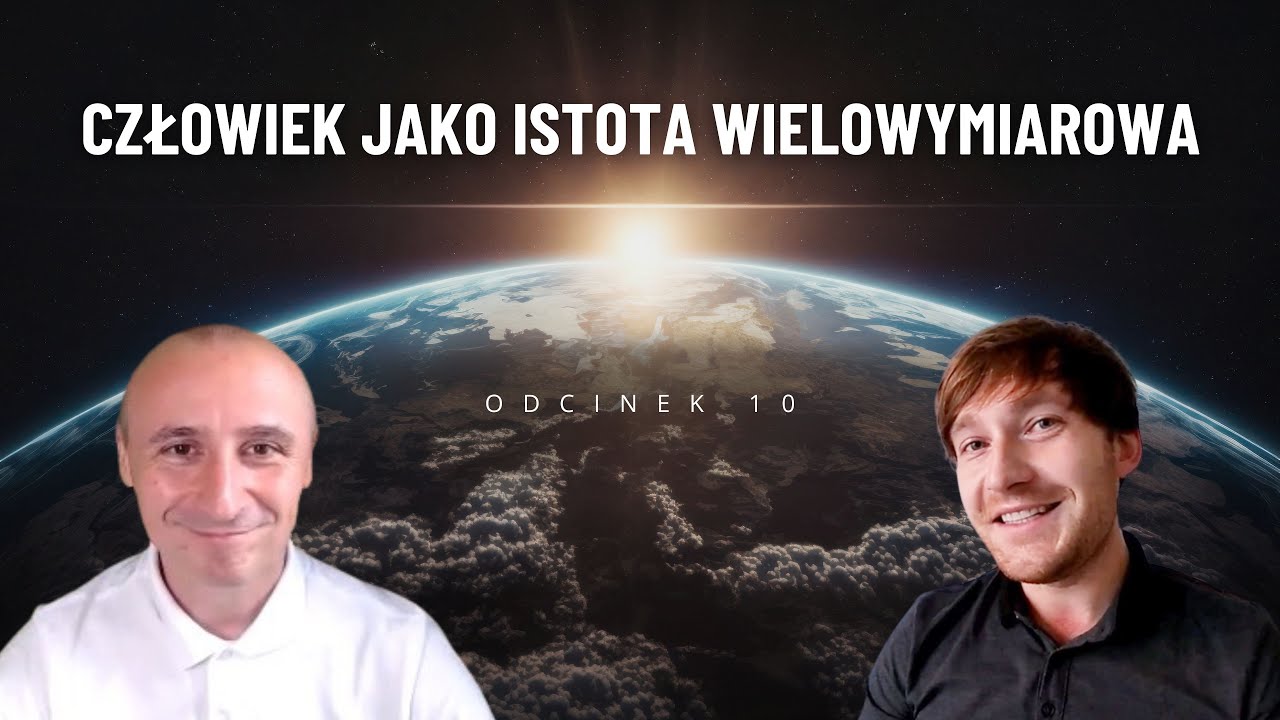 CZŁOWIEK JAKO ISTOTA WIELOWYMIAROWA - ODCINEK 10 - Andrzej Rosiak ...