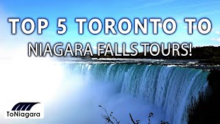 Top 5 Toronto To Niagara Falls Tours! | ToNiagara