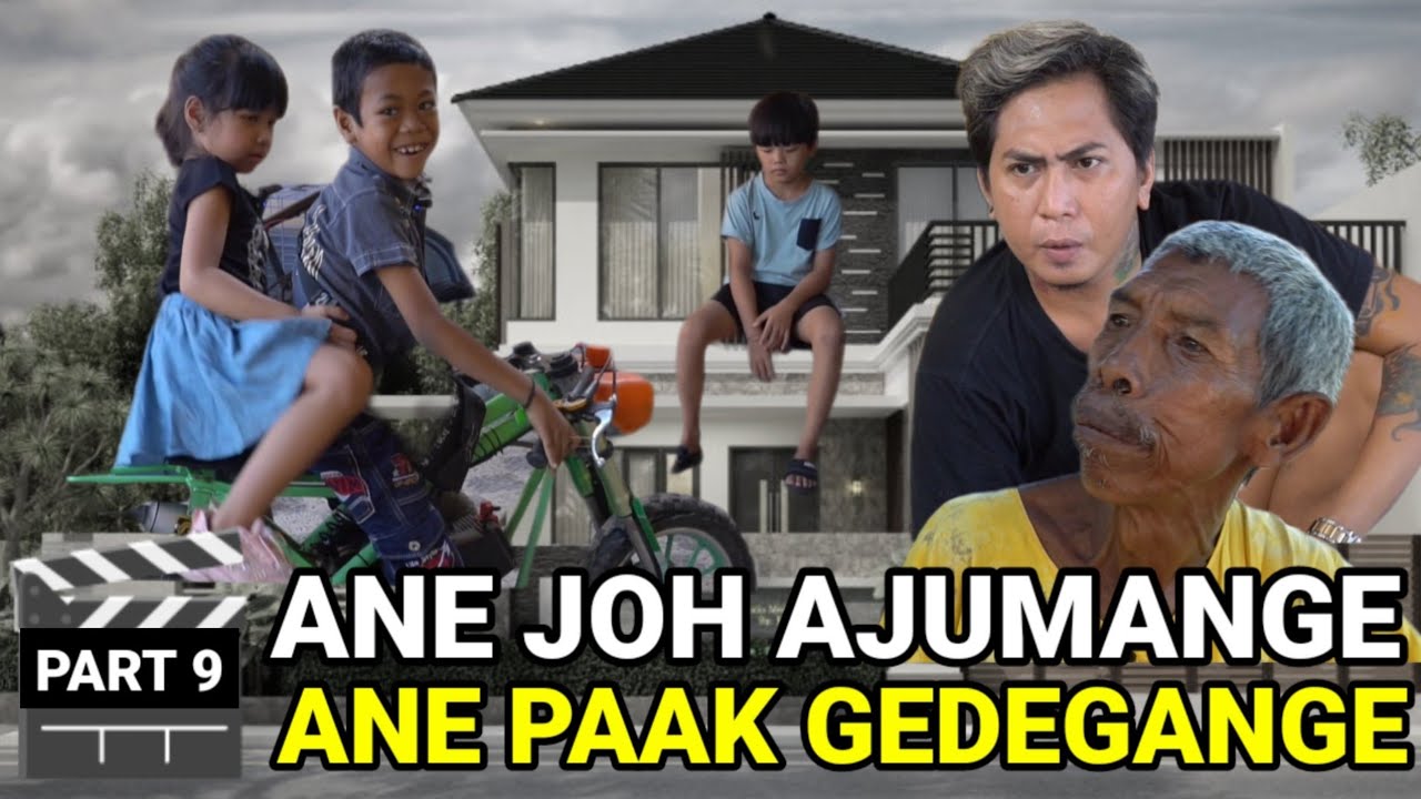 ANE JOH AJUMANGE,ANE PAAK,GEDEGANGE...!.part 9