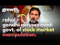 Rahul Gandhi accuses Modi Govt. of Stock Market Manipulation I INC Press Conference