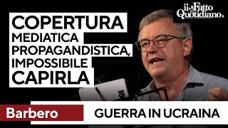 Barbero: "Copertura mediatica della guerra in Ucraina è stata propagandistica, impossibile capirla"