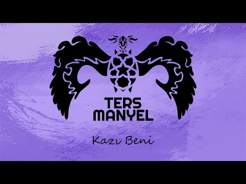 Ters Manyel - Kazı Beni (Official Lyric Video)