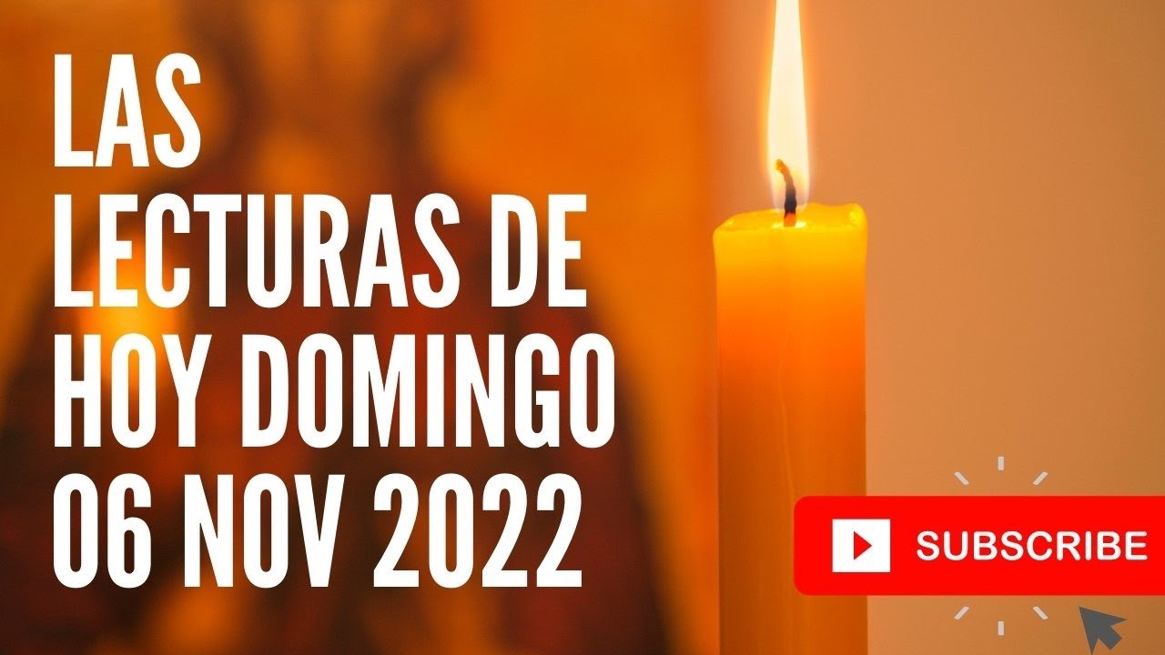 Lecturas de Hoy Domingo 06 de Noviembre 2022, Reflexion y Enseñanza