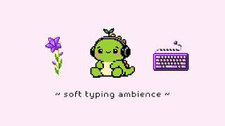 soft typing ambience ⌨️ screenshot 2