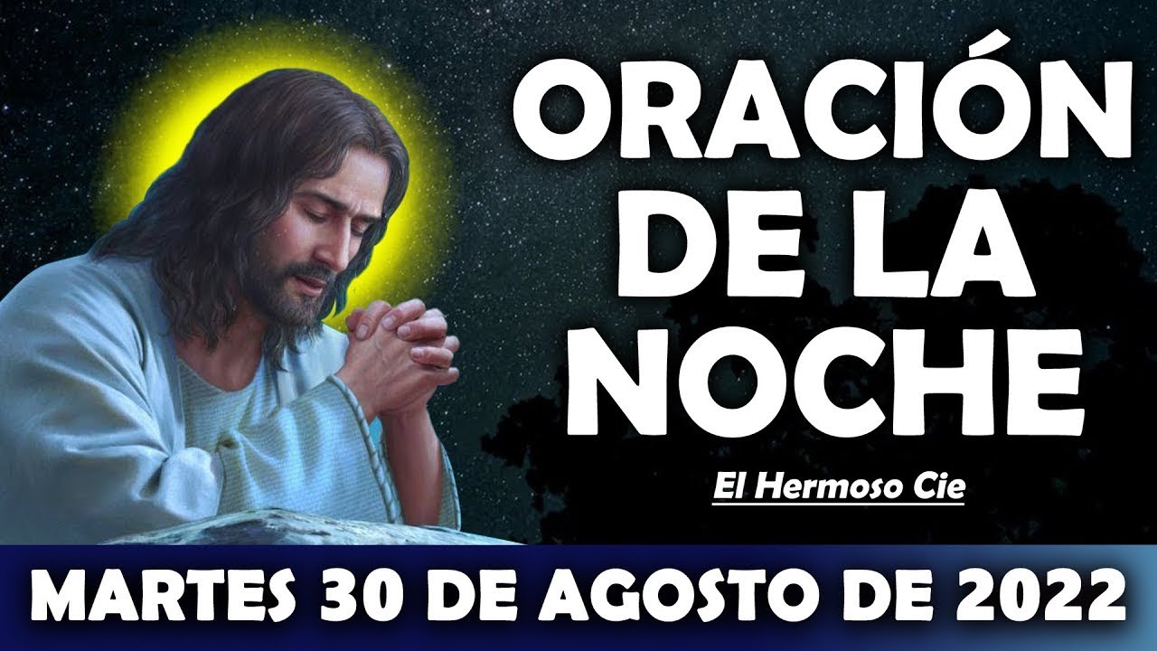 🔥Oración De La Noche De Hoy Martes 30 De Agosto | ESCUCHA ESTE SALMO Y ...