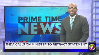 JMDA Calls On Minister To Retract Statement   | TVJ News