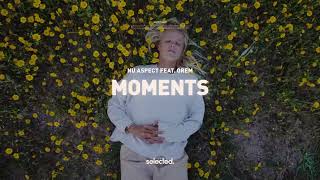 Nu Aspect - Moments (ft. Orem) - Nu Aspect