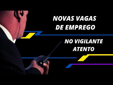 Novas Vagas de Emprego No Vigilante Atento