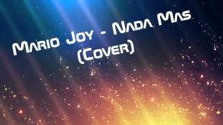 Mario Joy - Nada Mas (Cover)