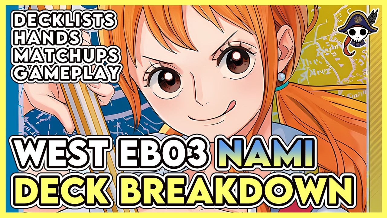 W EB03] Nami Deck Breakdown - Nami Is Finally COMPLETE! - YouTube