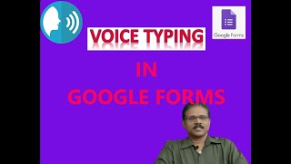 VOICE TYPING IN GOOGLE FORMS/TYPE VERY EASILY IN GOOGLE FORM THROUGH VOICE TYPING