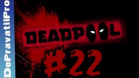 Deadpool Part 22 Walkthrough-Playthrough-Gameplay-Let