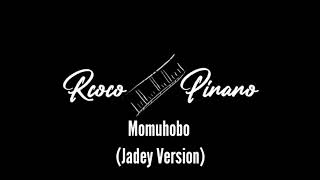 Momuhobo Jadey Version (Karaoke Piano)