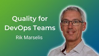 Quality for DevOps Teams | Rik Marselis