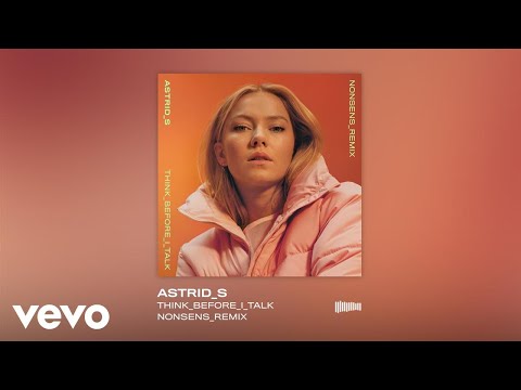 Astrid S - Think Before I Talk (Nonsens Remix)