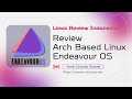 Lupakan Arch Linux Susah! Coba EndeavourOS: Simpel, Cepat, dan Siap Pakai!
