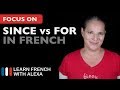 DEPUIS or PENDANT? How to say SINCE and FOR in French.