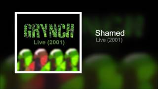 GRYNCH: Shamed - Live