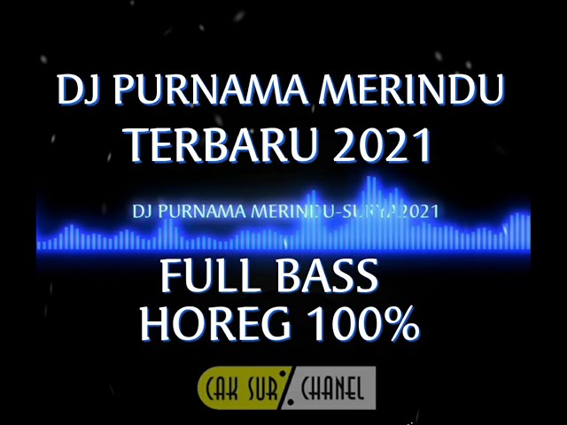 DJ PURNAMA MERINDU BREAKBEAT FULLBASS#djterbaru2021#djviral2021#caksurchanel class=