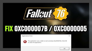How to FIX Fallout 76 0xc000007b & 0xc0000005 Error